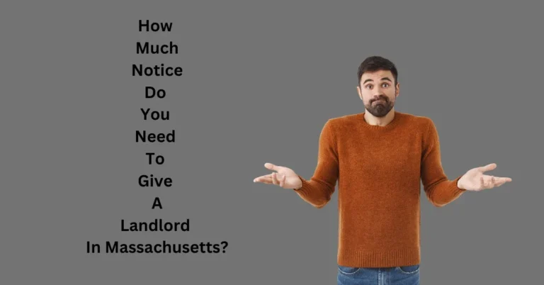 How Much Notice Do You Need to Give a Landlord in Massachusetts?