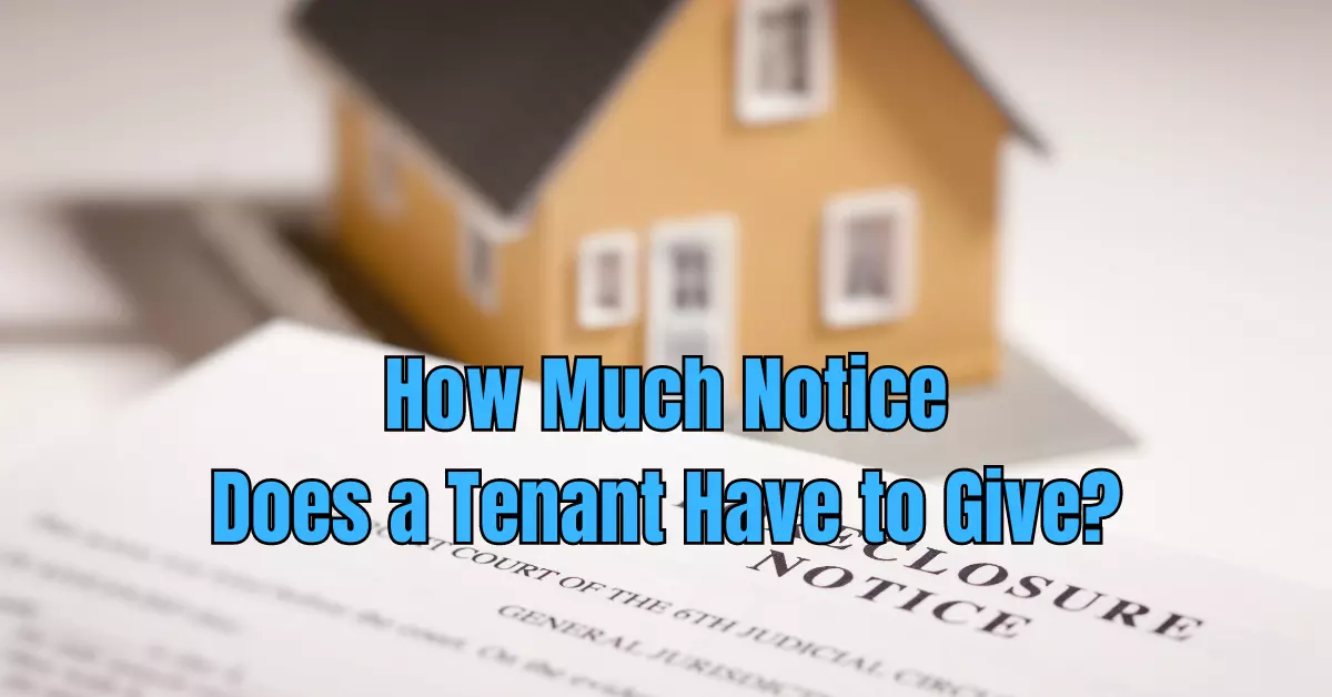 How Much Notice Does a Tenant Have to Give