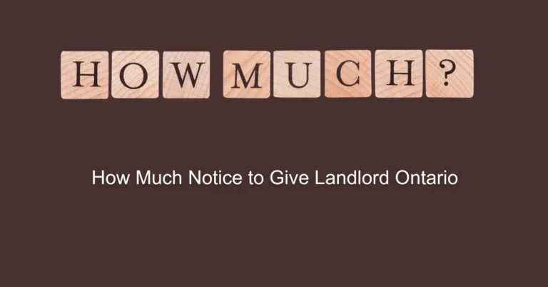 How Much Notice to Give Landlord Ontario? – Rental Awareness