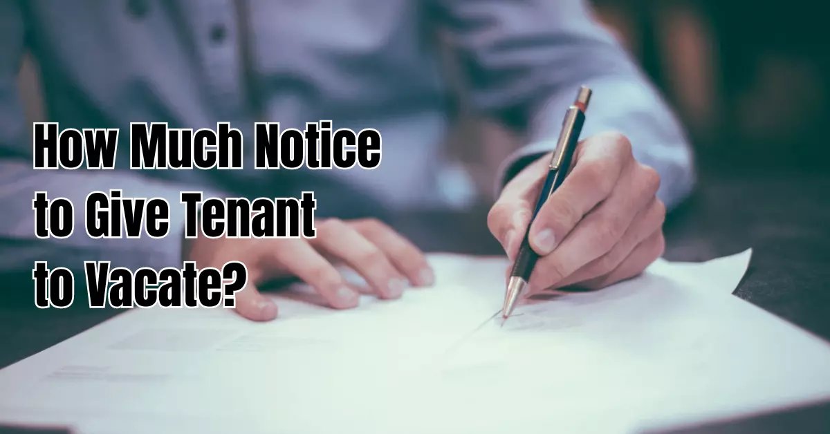 How Much Notice to Give Tenant to Vacate