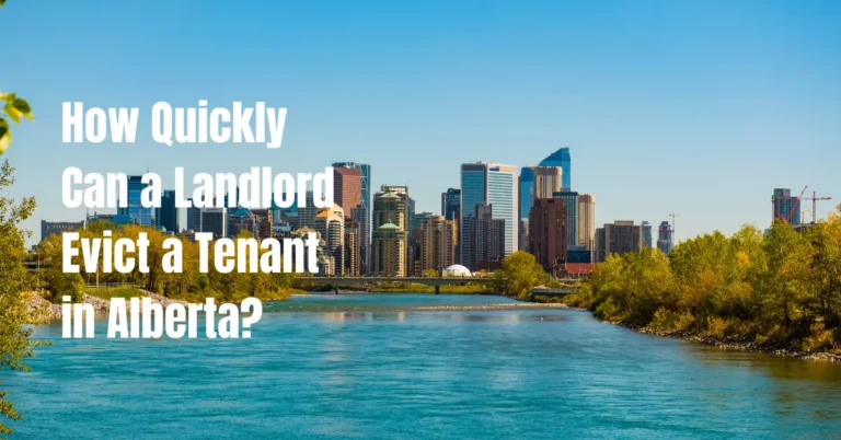 How Quickly Can a Landlord Evict a Tenant in Alberta?