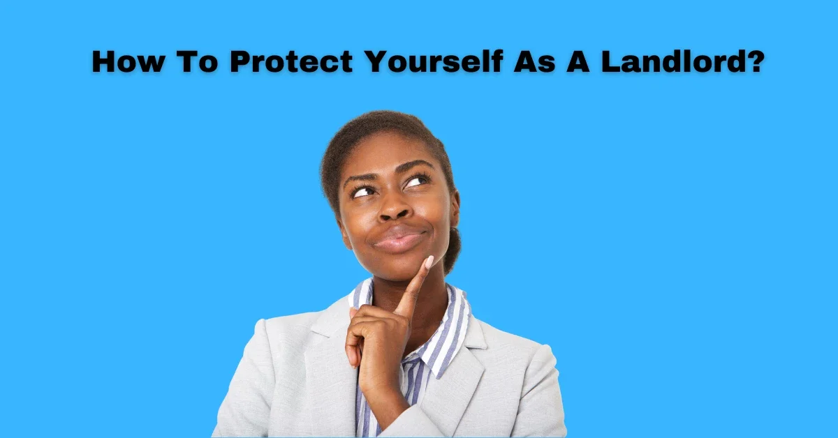 How To Protect Yourself As A Landlord