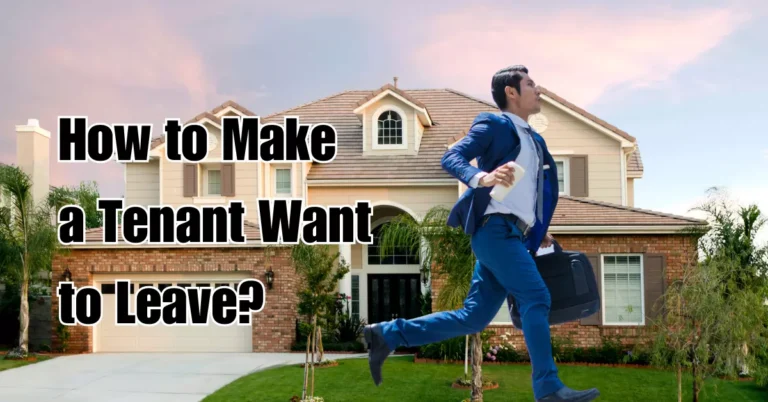 How to Make a Tenant Want to Leave? – Rental Awareness