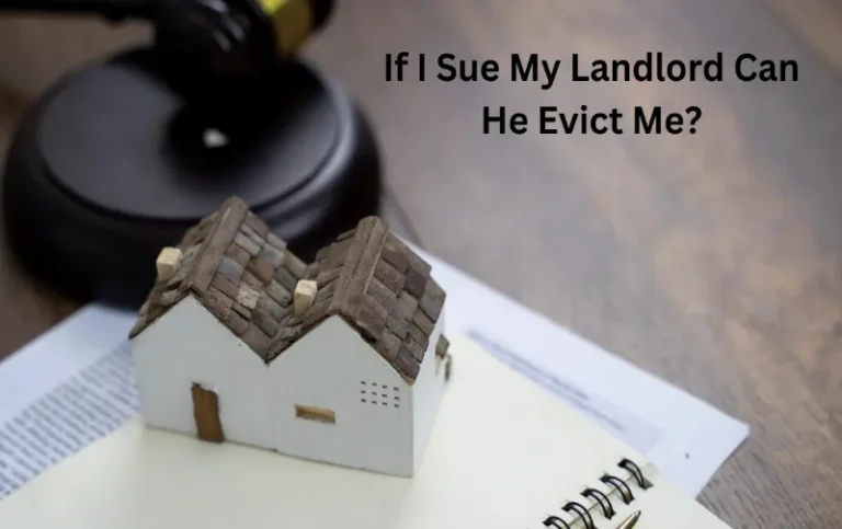 If I Sue My Landlord Can He Evict Me: Understanding Your Tenant Rights
