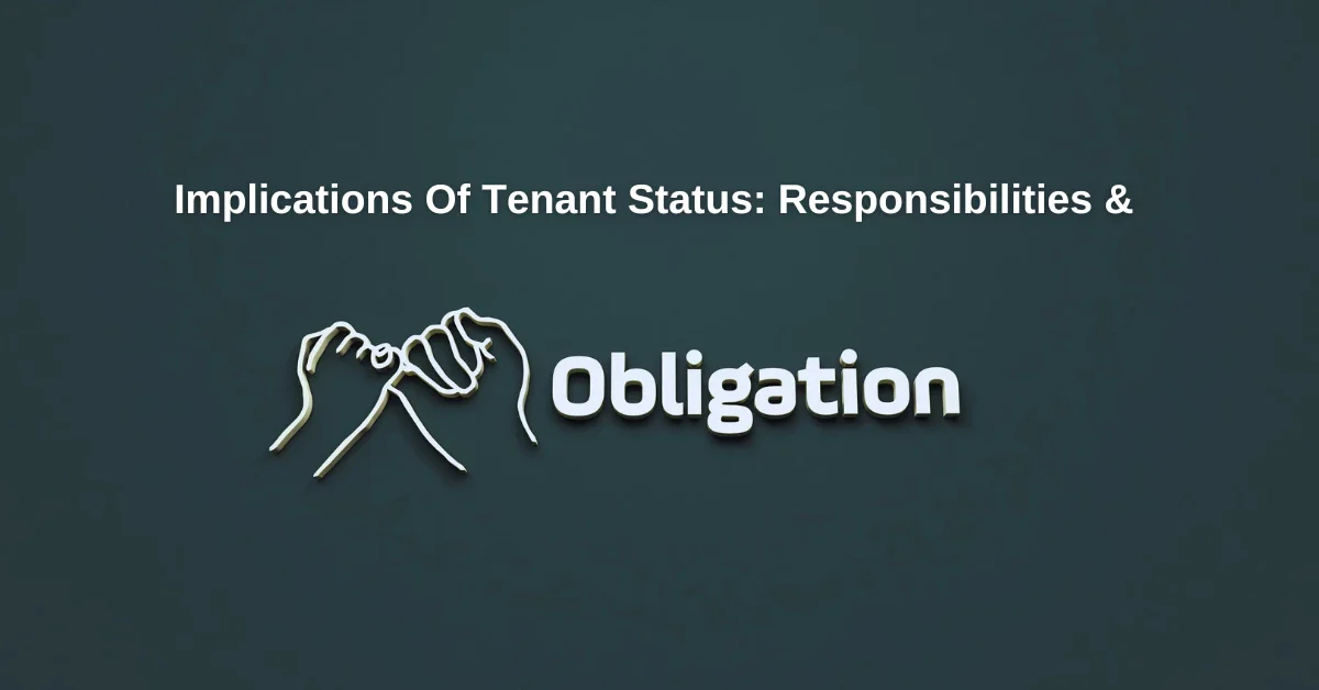 Implications Of Tenant Status Responsibilities Obligations