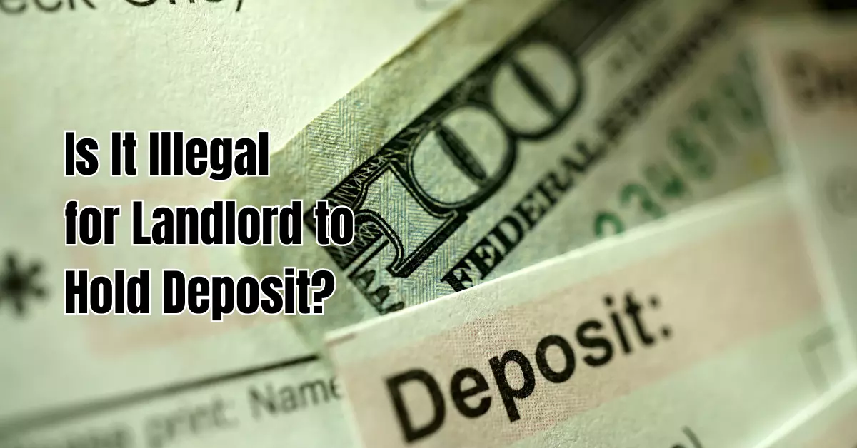 Is It Illegal for Landlord to Hold Deposit
