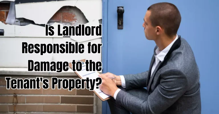 Is Landlord Responsible for Damage to the Tenant’s Property?
