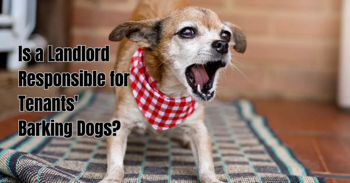 Is a Landlord Responsible for Tenants' Barking Dogs