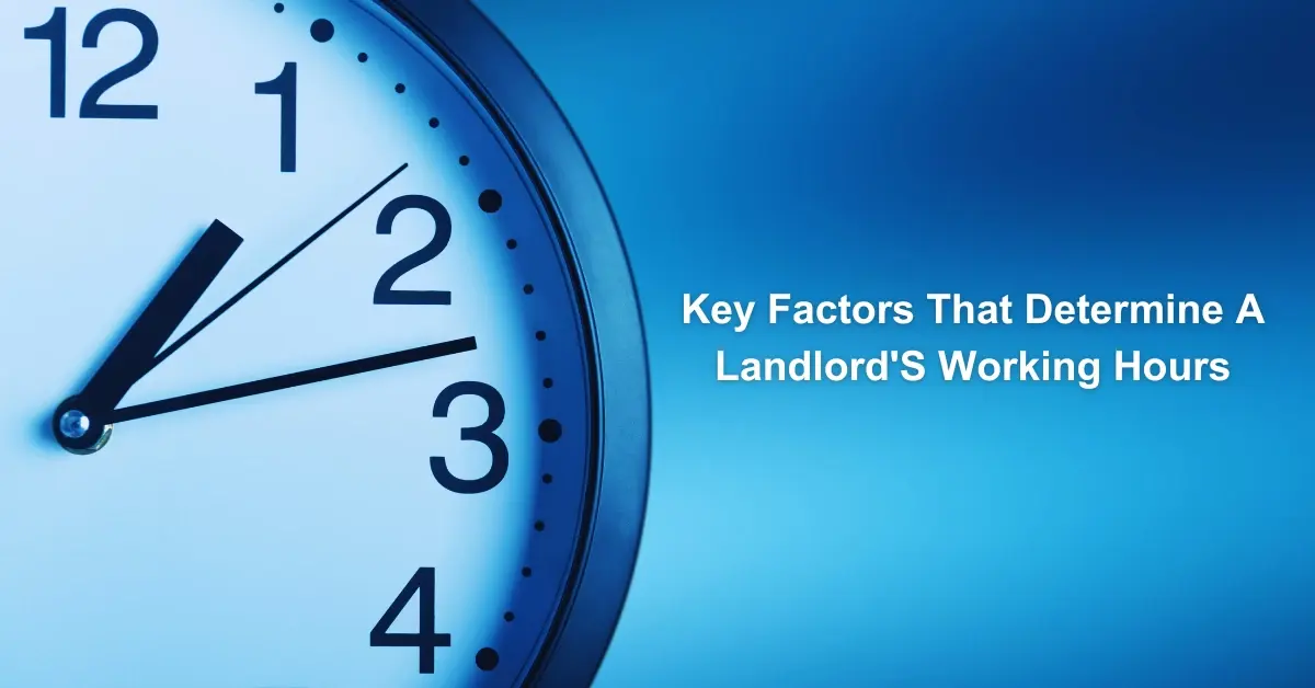 Key Factors That Determine A LandlordS Working Hours