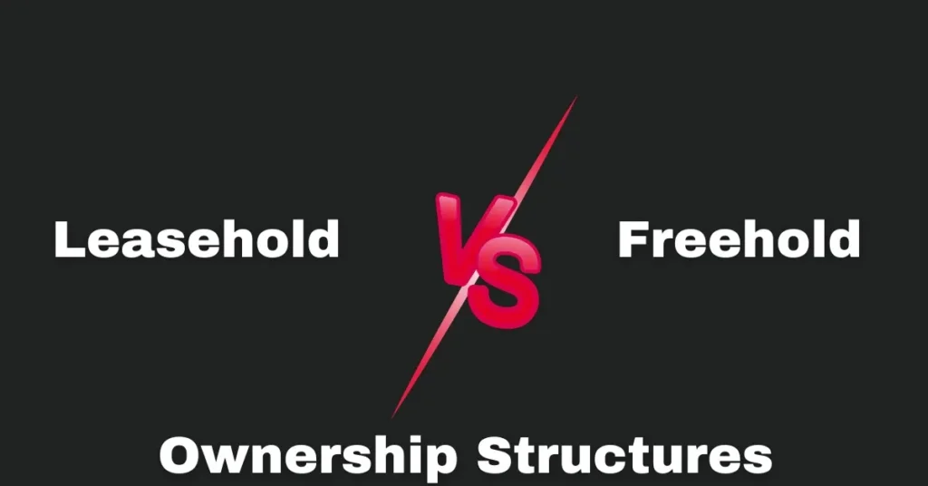 Leasehold Vs Freehold Ownership Structures