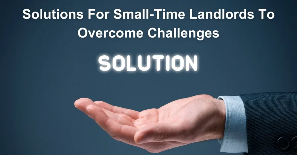 Solutions For Small Time Landlords To Overcome Challenges