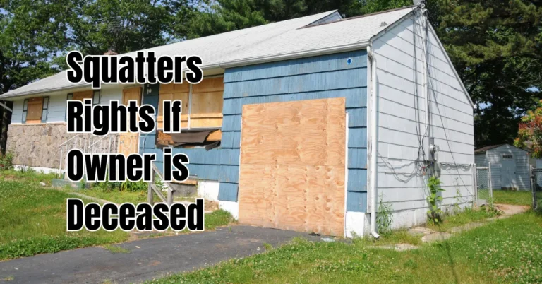 Squatters Rights If Owner is Deceased: Claiming Legally