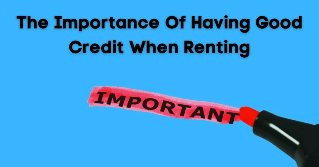 The Importance Of Having Good Credit When Renting