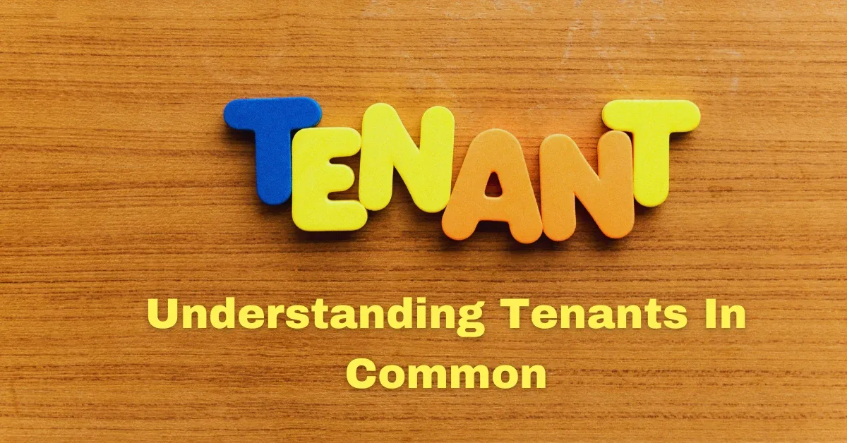 Understanding Tenants In Common 1