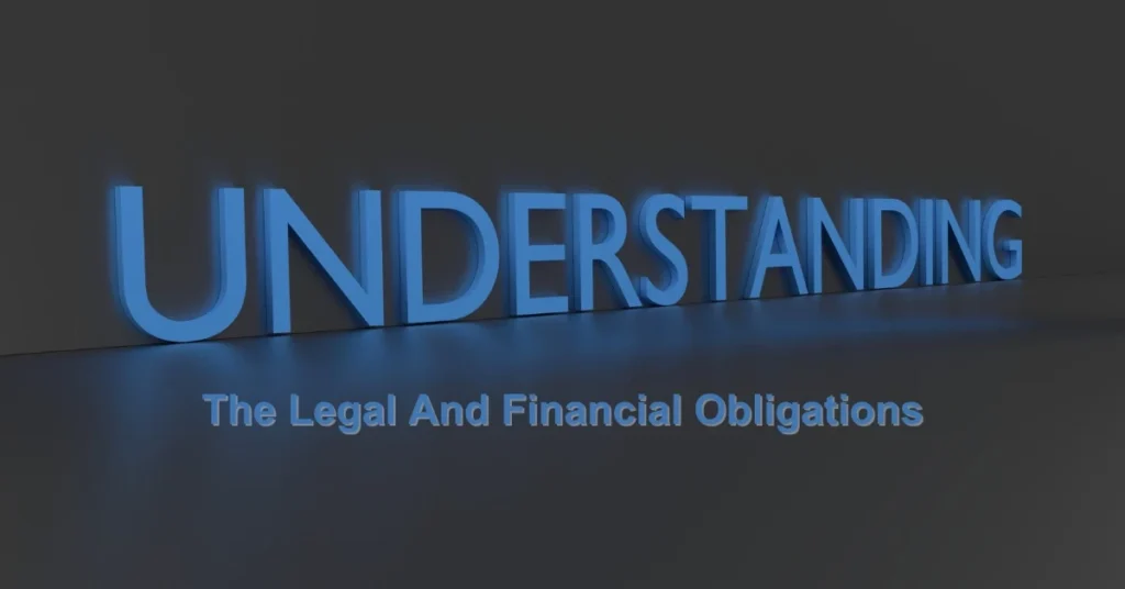 Understanding The Legal And Financial Obligations