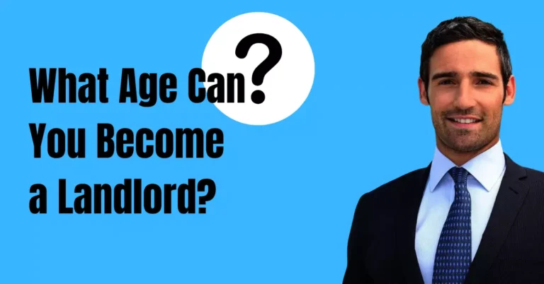 What Age Can You Become a Landlord? Rental Awareness