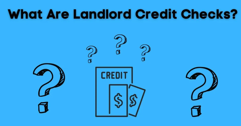 What Are Landlord Credit Checks