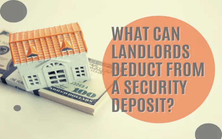 What Can a Landlord Deduct from a Security Deposit? Avoid Costly Mistakes!