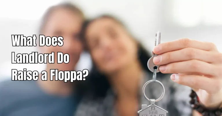 What Does Landlord Do Raise a Floppa? – Rental Awareness