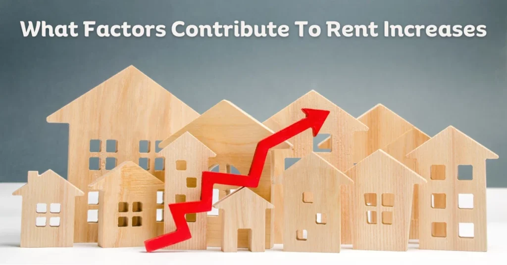 What Factors Contribute To Rent Increases