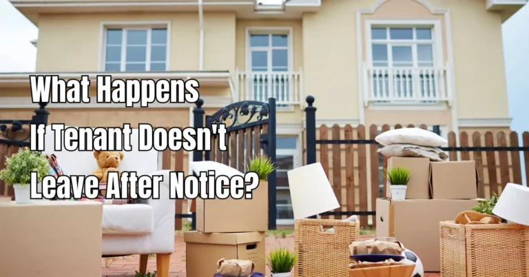 What Happens If Tenant Doesn’t Leave After Notice?