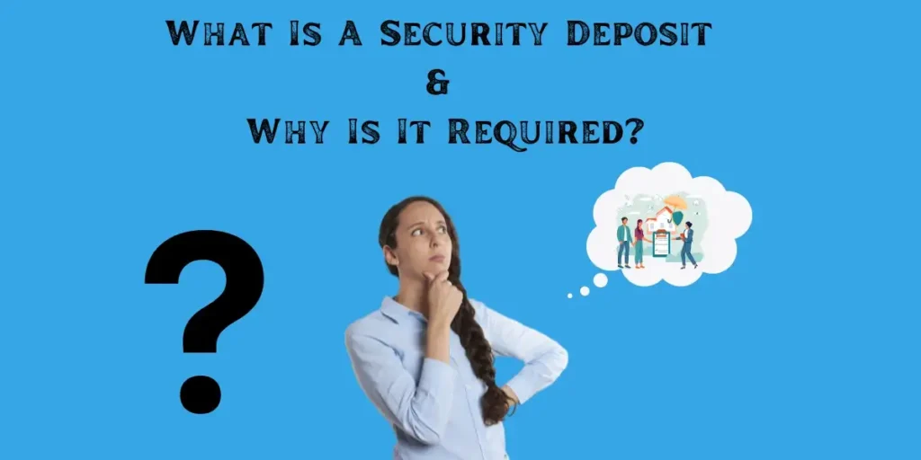What Is A Security Deposit And Why Is It Required