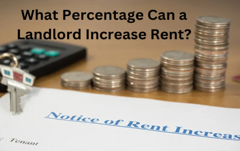 What Percentage Can a Landlord Increase Rent?: Unlocking Your Rights