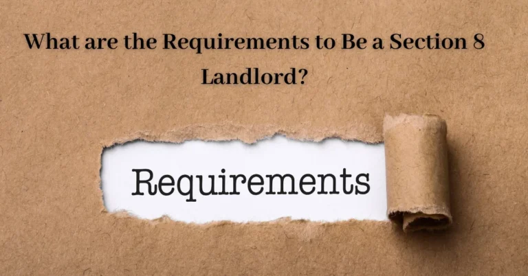 What are the Requirements to Be a Section 8 Landlord?