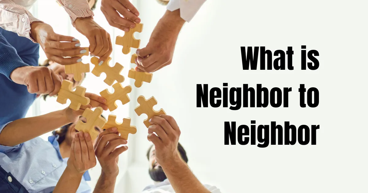 What is Neighbor to Neighbor
