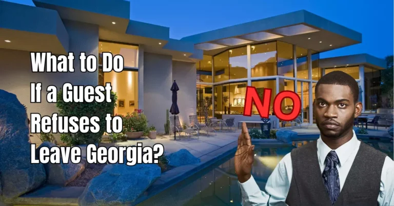 What to Do If a Guest Refuses to Leave Georgia?