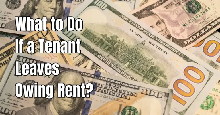 What to Do If a Tenant Leaves Owing Rent? Rental Awareness