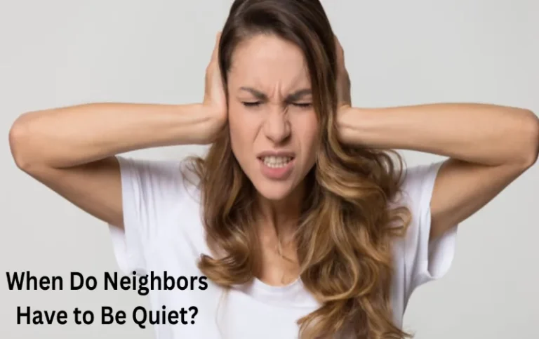 When Do Neighbors Have to Be Quiet? Your Guide to Noise Restrictions