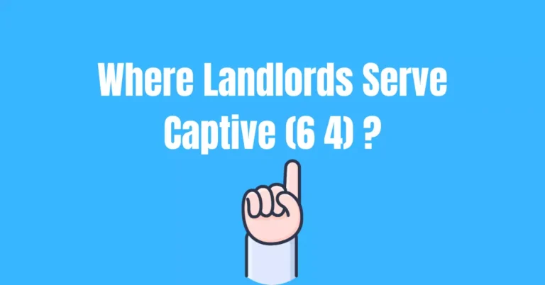 Where Landlords Serve Captive (6 4)? – Rental Awareness