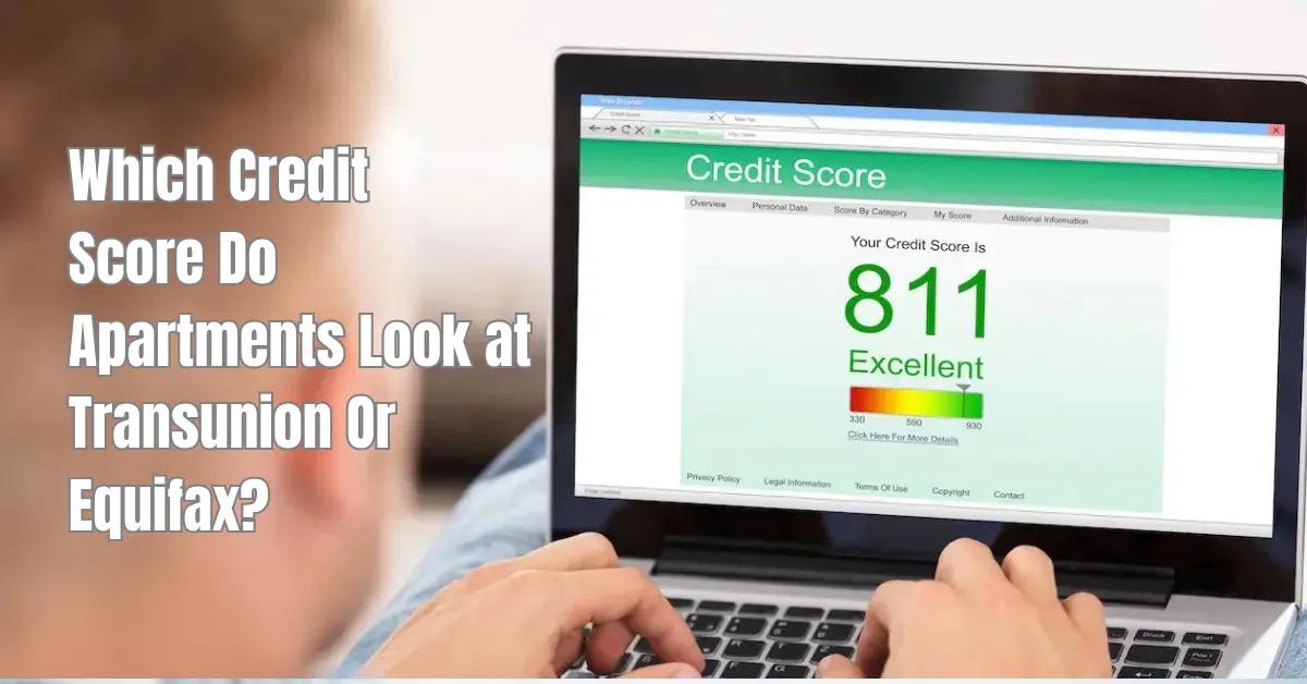 Which Credit Score Do Apartments Look at Transunion Or Equifax