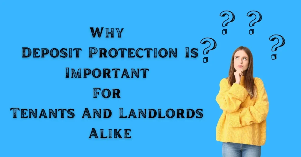 Why Deposit Protection Is Important For Tenants And Landlords Alike