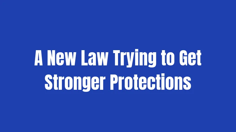 A New Law Trying to Get Stronger Protections