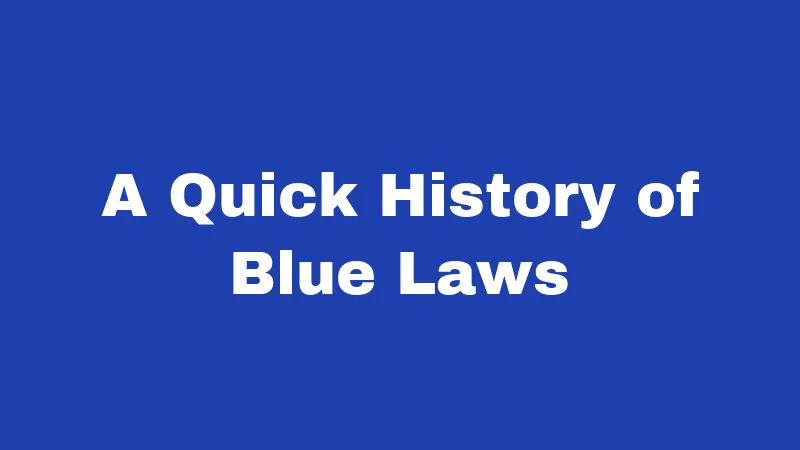 A Quick History of Blue Laws
