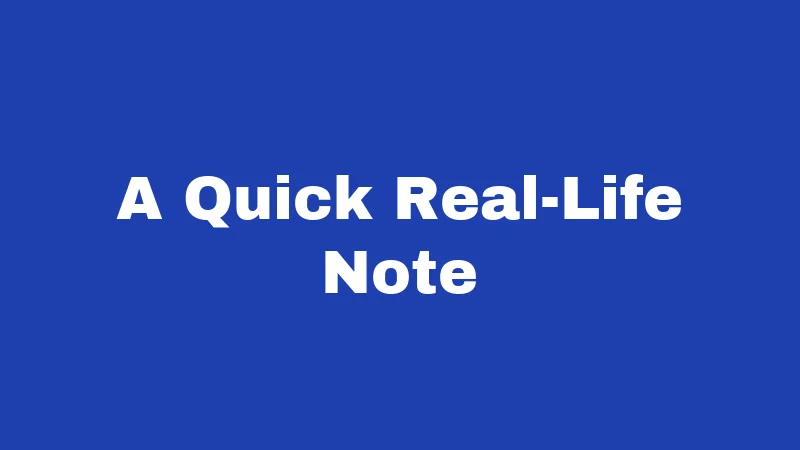 A Quick Real-Life Note