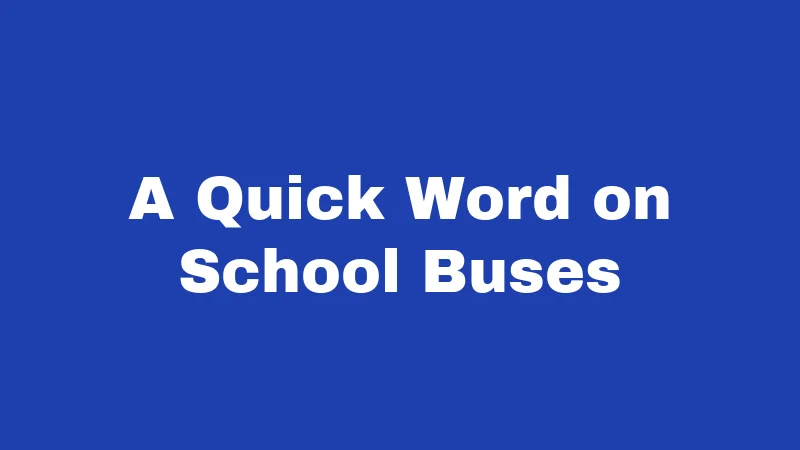 A Quick Word on School Buses