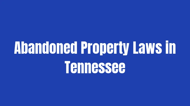 Abandoned Property Laws in Tennessee