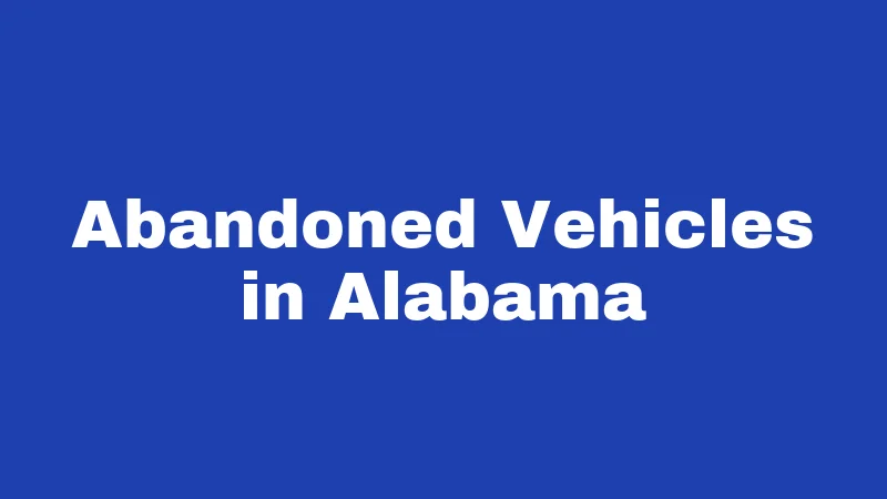 Abandoned Vehicles in Alabama