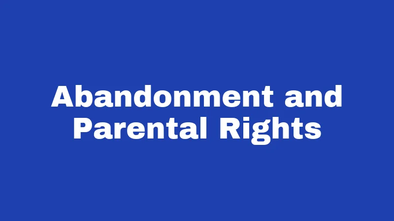 Abandonment and Parental Rights