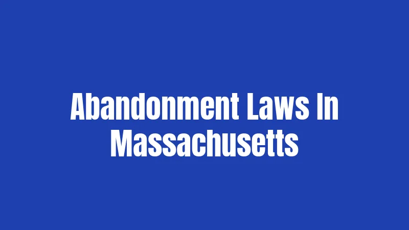 Abandonment Laws In Massachusetts