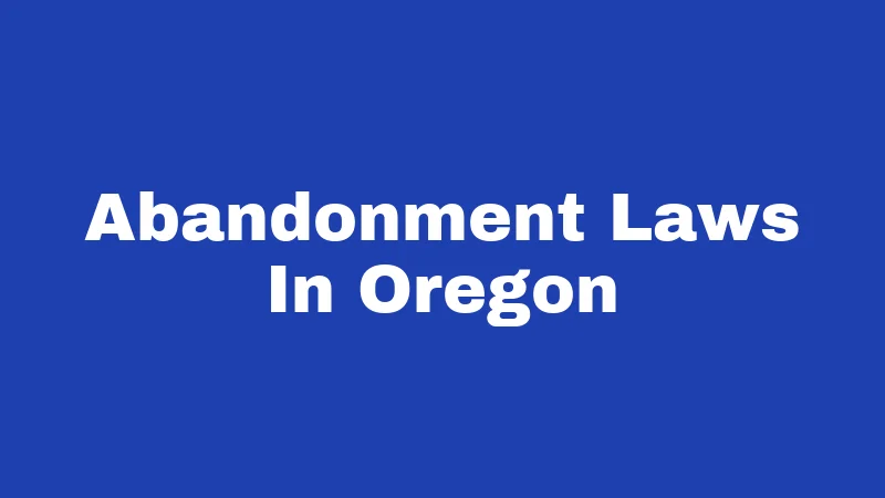 Abandonment Laws In Oregon
