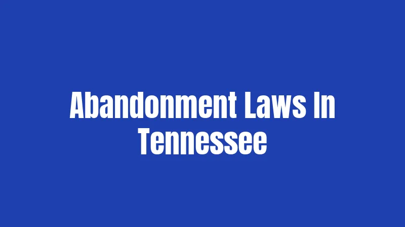 Abandonment Laws In Tennessee