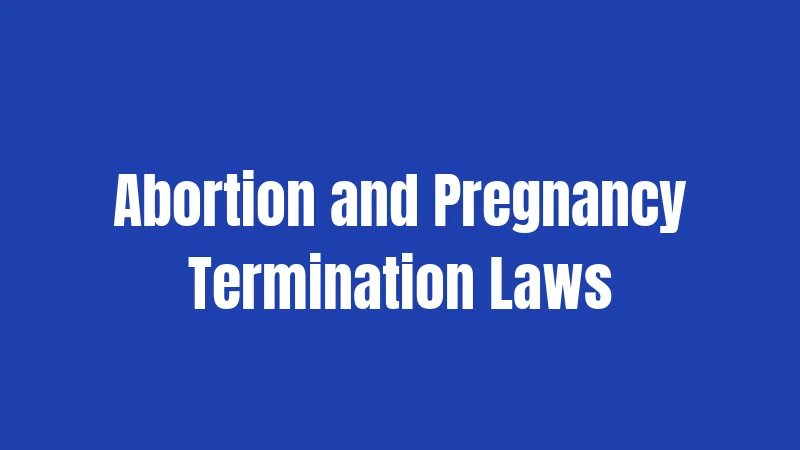 Abortion and Pregnancy Termination Laws