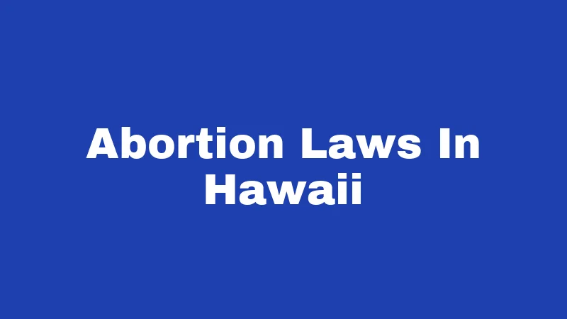 Abortion Laws In Hawaii