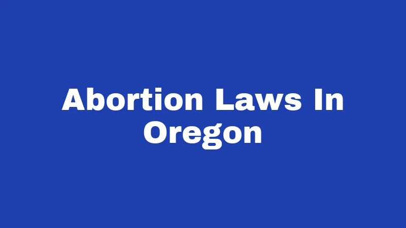 Abortion Laws In Oregon