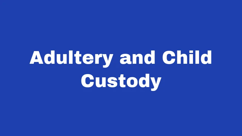 Adultery and Child Custody
