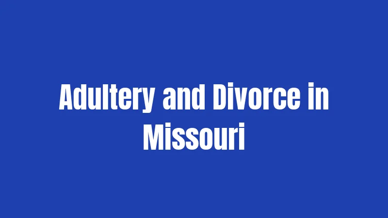Adultery and Divorce in Missouri